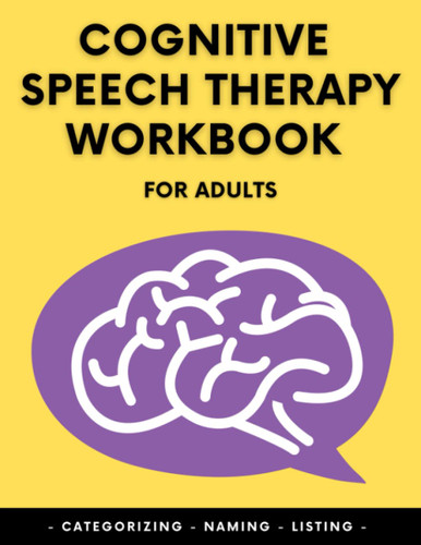 Cognitive Speech Therapy Workbook for Adults