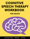 Cognitive Speech Therapy Workbook for Adults