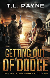 Getting Out of Dodge: A Post Apocalyptic EMP Survival Thriller