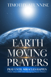 Earth-Moving Prayers: Pray Until Miracle Happens
