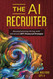THE AI RECRUITER: Revolutionizing Hiring with Advanced GPT-Powered
