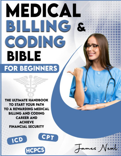 Medical Billing and Coding Bible for Beginners 2023