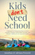 Kids Don't Need School