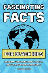 Fascinating Facts for Black Kids: Random Fun Facts About Black