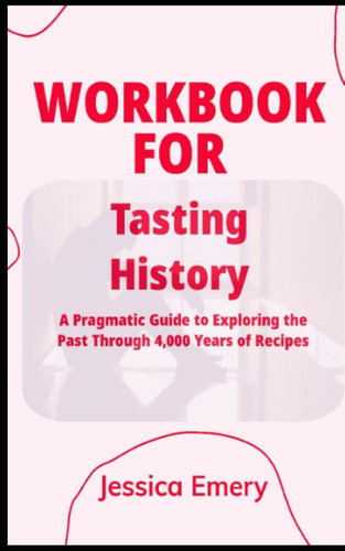 Workbook For Tasting History By Max Miller