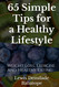 65 Simple Tips For A Healthy Lifestyle: Weight Loss Exercise And