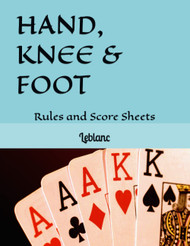 HAND KNEE & FOOT: Rules and Score Sheets