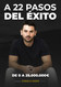A 22 pasos del exito
