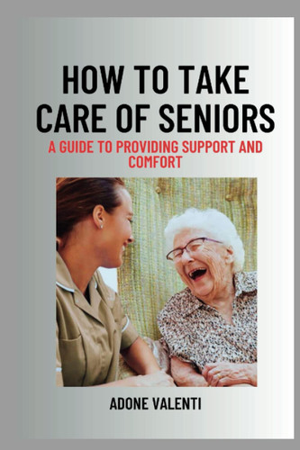 How to Take Care of Seniors