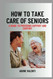 How to Take Care of Seniors