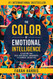The Color of Emotional Intelligence: Elevating Our Self and Social