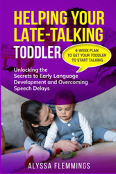 Helping Your Late-Talking Toddler: Unlocking the Secrets to Early