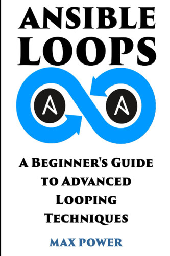 Ansible Loops: A Beginners guide to advanced looping techniques