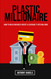Plastic Millionaire: How to Build Business Credit & Leverage It Into