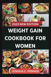 Weight Gain Cookbook for Women: the Ultimate Guide to a Weight Gain