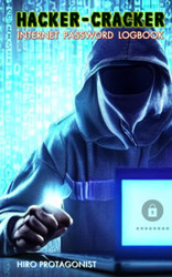 Hacker-Cracker Internet Password Log: Keep Your Own Passwords Be Your