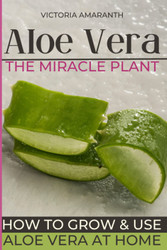 ALOE VERA The miraculous plant