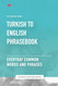 Turkish To English Phrasebook - Everyday Common Words And Phrases