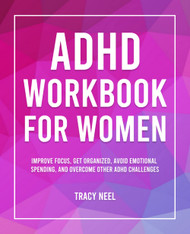 ADHD Workbook for Women: Improve Focus Get Organized Avoid Emotional