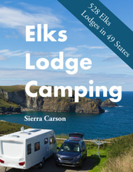 Elks Lodge Camping: Directory of 528 Elks Lodges in 49 States