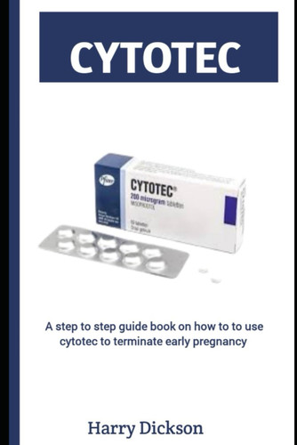CYTOTEC: A step to step guide book on how to use cytotec to terminate