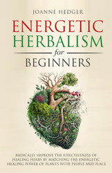 Energetic Herbalism for Beginners