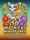 50 MYTHICAL MINIATURES
