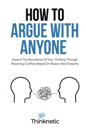 How To Argue With Anyone