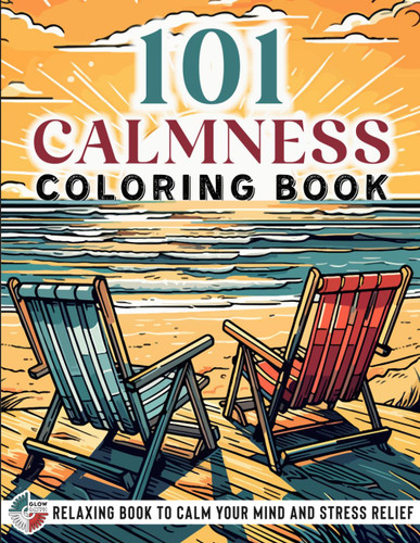 101 CALMNESS: Adult Coloring Book ' Relaxing Book to Calm your Mind