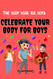 The Body Book For Boys: Celebrate Your body For Boys