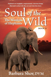 Soul of the Wild: Book II The Wisdom of Elephants