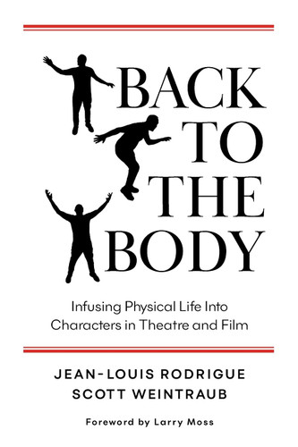 Back to the Body: Infusing Physical Life into Characters in Theatre