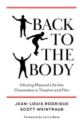 Back to the Body: Infusing Physical Life into Characters in Theatre