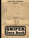 Sniper Data Book: Target Tracker A Comprehensive Shooting Log for