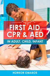 FIRST AID CPR & AED: In Adult Child Infant