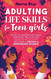 Adulting Life Skills For Teen Girls