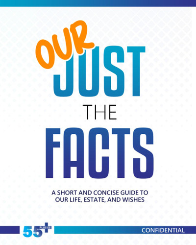 Our Just the Facts: A Short and Concise Guide to Our Life Estate and