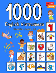 1000 English Vietnamese Bilingual Picture Vocabulary Book: My first