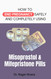 How to End Pregnancy Safely and Completely Using Misoprostol and