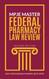 MPJE Master Federal Pharmacy Law Review