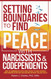 Setting Boundaries to Find Peace with Narcissists & Codependents