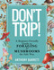 Don't Trip!: A Beginner-Friendly Guide to Foraging for Mushrooms the