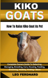 KIKO GOAT How To Raise Kiko Goat As Pet
