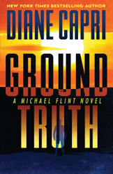 Ground Truth: A Michael Flint Novel (Michael Flint Series)