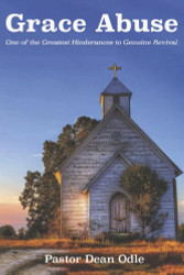 Grace Abuse: One of the Greatest Hinderances to Genuine Revival