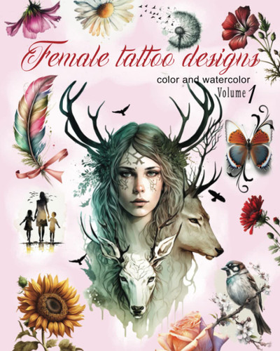 Female tattoo designs color and watercolor volume 1