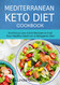 Mediterranean Keto Diet Cookbook