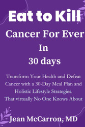 Eat to Kill Cancer For Ever In 30 days