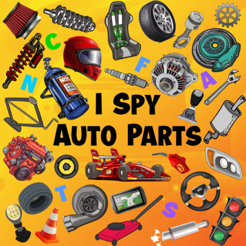 I Spy Auto Parts: ABC Picture Puzzles Book For Future Race Car Drivers