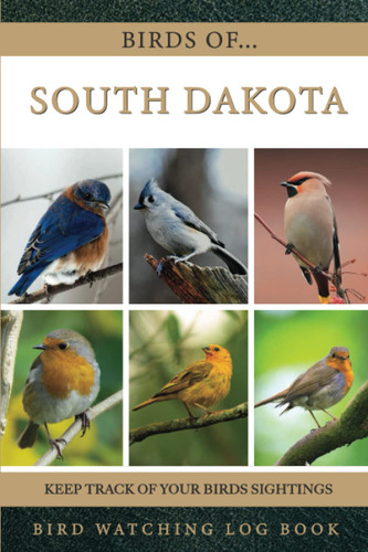 Birds Of South Dakota State - Bird Watching Log Book